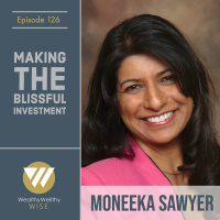 126 - Making The Blissful Investment With Moneeka Sawyer
