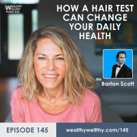 145 - How A Hair Test Can Change Your Daily Health with Barton Scott