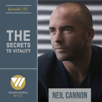 132 - The Secrets To Vitality With Neil Cannon