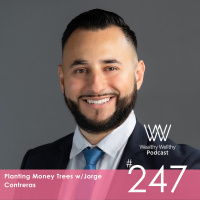 #247 Planting Money Trees w/Jorge Contreras