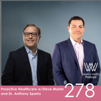 #278 Proactive Healthcare w/Steve Marler and Dr. Anthony Sparks