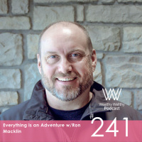 Everything is an Adventure w/Ron Macklin