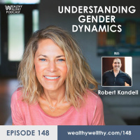 148 - Understanding Gender Dynamics with Robert Kandell
