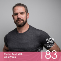 183 - Warrior Spirit with Mikal Vega