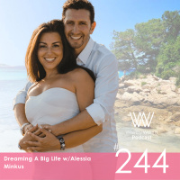 #244 Dreaming A Big Life w/Alessia Minkus