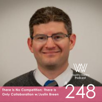 #248 There is No Competition There is Only Collaboration w/Justin Breen