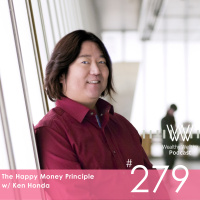 #279 The Happy Money Principle w/ Ken Honda
