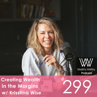 Wealthy Wellthy Wise | Millionaire Mindset Conversations With Counter-cultural Leaders. Grow Your Wealth Without Sacrificing