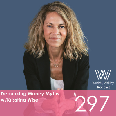 Wealthy Wellthy Wise | Millionaire Mindset Conversations With Counter-cultural Leaders. Grow Your Wealth Without Sacrificing