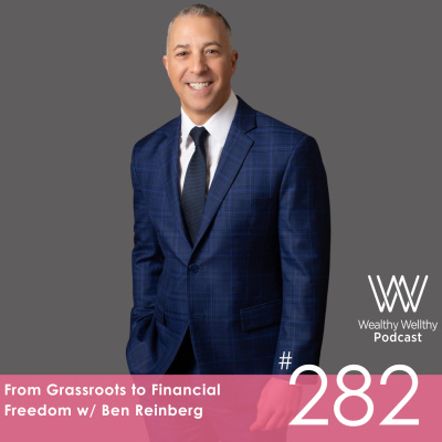 Wealthy Wellthy Wise | Millionaire Mindset Conversations With Counter-cultural Leaders. Grow Your Wealth Without Sacrificing