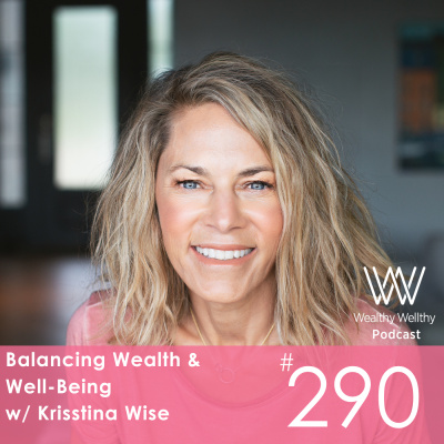 Wealthy Wellthy Wise | Millionaire Mindset Conversations With Counter-cultural Leaders. Grow Your Wealth Without Sacrificing