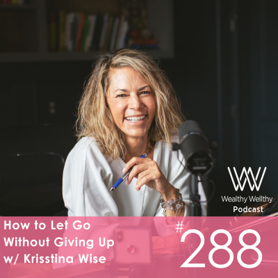 Wealthy Wellthy Wise | Millionaire Mindset Conversations With Counter-cultural Leaders. Grow Your Wealth Without Sacrificing