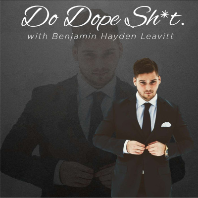 Do Dope Sh*t.