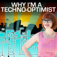Why I’m A Techno-Optimist