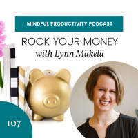 107: Rock Your Money with Lynn Makela