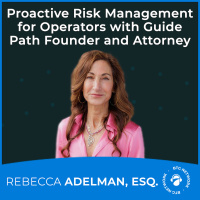 Proactive Risk Management for Operators with Guide Path Founder and Attorney Rebecca Adelman Esq.