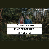 #021 | Glückliche Ehe eine Frage des Mindsets?