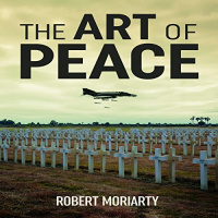 The Art of Peace Audiobook by Robert Moriarty