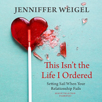 This Isnt the Life I Ordered Audiobook by Jenniffer Weigel