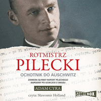 Rotmistrz Pilecki: Ochotnik do Auschwitz Audiobook by Adam Cyra