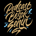 Besok Senin The Podcast