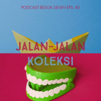 Jalan-jalan vs Koleksi barang // Besok Senin Eps 85 // 1 Juli 2018
