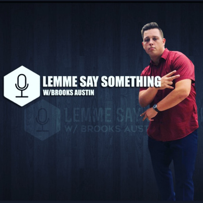 Lemme Say Something