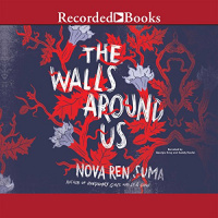 The Walls Around Us Audiobook by Nova Ren Suma