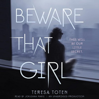 Beware That Girl Audiobook by Teresa Toten