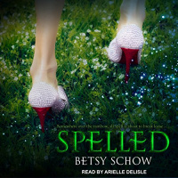 Spelled Audiobook by Betsy Schow