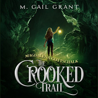 Magdalena Gottschalk: The Crooked Trail Audiobook by M. Gail Grant