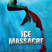 Ice Massacre Audiobook by Tiana Warner