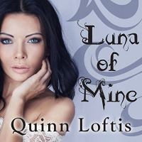 Luna of Mine Audiobook by Quinn Loftis