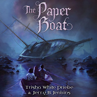 The Paper Boat Audiobook by Trisha White Priebe, Jerry B. Jenkins