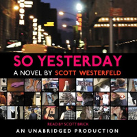 So Yesterday Audiobook by Scott Westerfeld