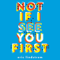 Not If I See You First Audiobook by Eric Lindstrom