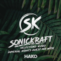 Sonickraft Selections #020 / Imperial Nights Guest Mix w/Hako