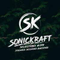 Sonickraft Selections #019 / Stashed Sessions Guestmix