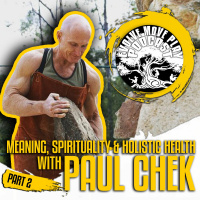 Meaning, Spirituality  Holistic Health with Paul Chek | Part 2 | EMP Podcast Episode 68