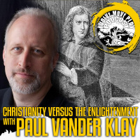 Christianity Versus The Enlightenment With Paul Vander Klay | EMP Podcast 75