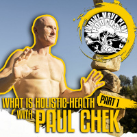 What Is Holistic Health With Paul Chek | Part 1 | EMP Podcast 67