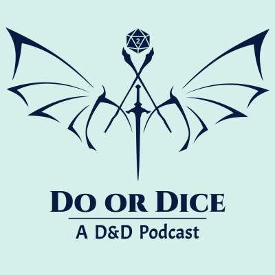 Do Or Dice: A Dd Podcast