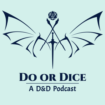 Do Or Dice: A Dd Podcast