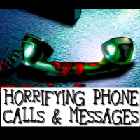 HORRIFYING PHONE CALLS AND MESSAGES: TRUE CRIME