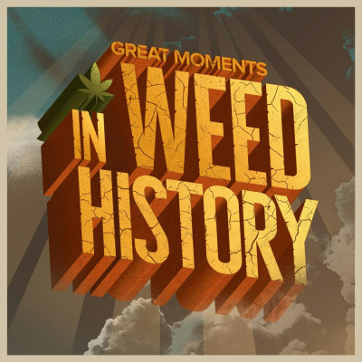 Great Moments In Weed History W/ Abdullah And Bean