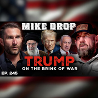 Unconditional Surrender or Else? Trump on the Brink of War | Mike Drop Episode 245