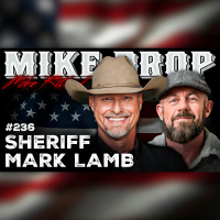 Americas Sheriff Mark Lamb | Mike Drop Episode 236