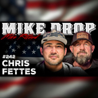 Legendary SEAL Team 6 Operator Chris Fettes | Mike Drop Episode 242