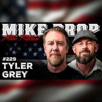 Chasing the High of Chaos Addiction w/ Delta Force Operator Tyler Grey | Mike Drop Episode 229