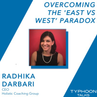 Secrets to Overcoming the East vs. West Paradox with Radhika Darbari